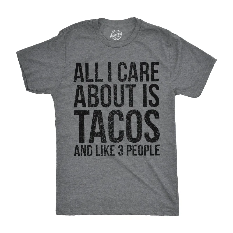 Men's lightweight performance t - shirts for running marathonsAll I Care About Is Tacos and Like 3 People Men's T Shirt
