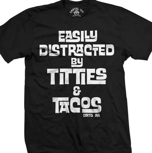 Men's lightweight performance t - shirts for running marathonsEasily Distracted by Titties and Tacos Mens T-Shirt