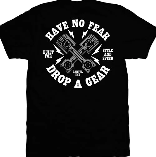 Men's organic cotton crew - neck t - shirts for everyday comfortHave No Fear Drop A Gear Mens T-Shirt