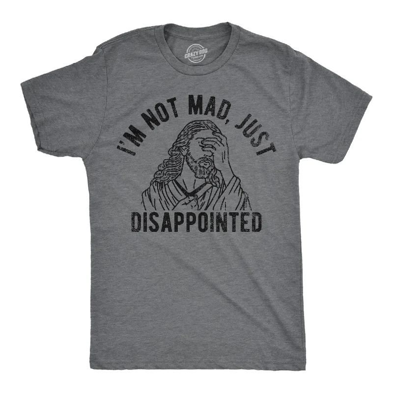 Men's lightweight performance t - shirts for running marathonsIm Not Mad Just Disappointed Men's T Shirt