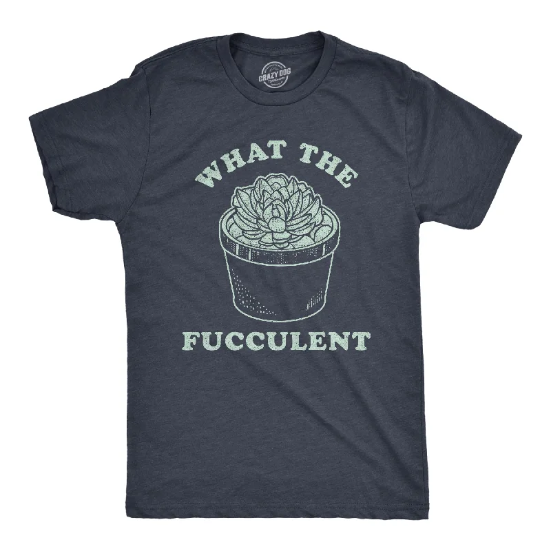 Men's lightweight performance t - shirts for running marathonsWhat The Fucculent Men's T Shirt
